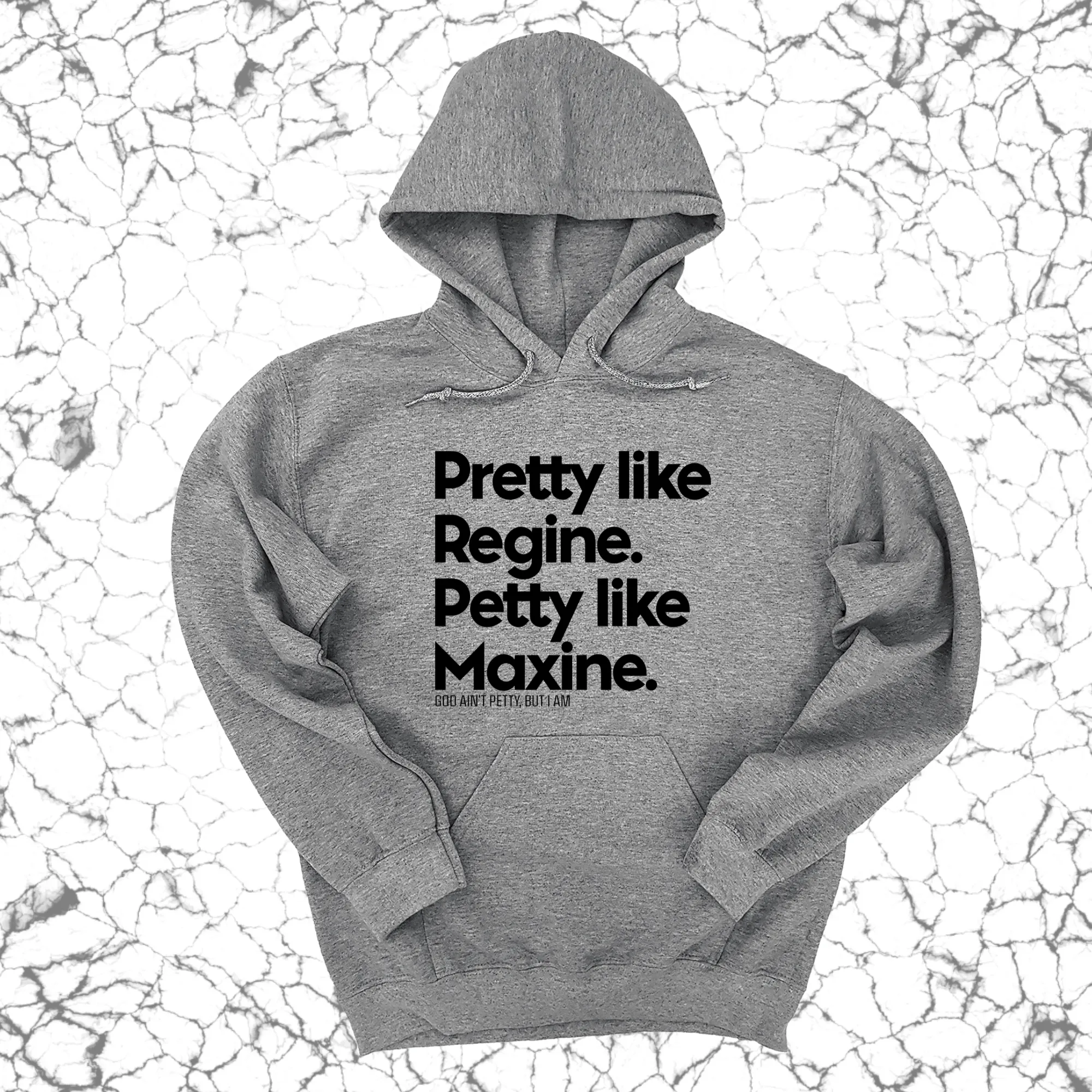 Pretty like Regine. Petty like Maxine Unisex Hoodie