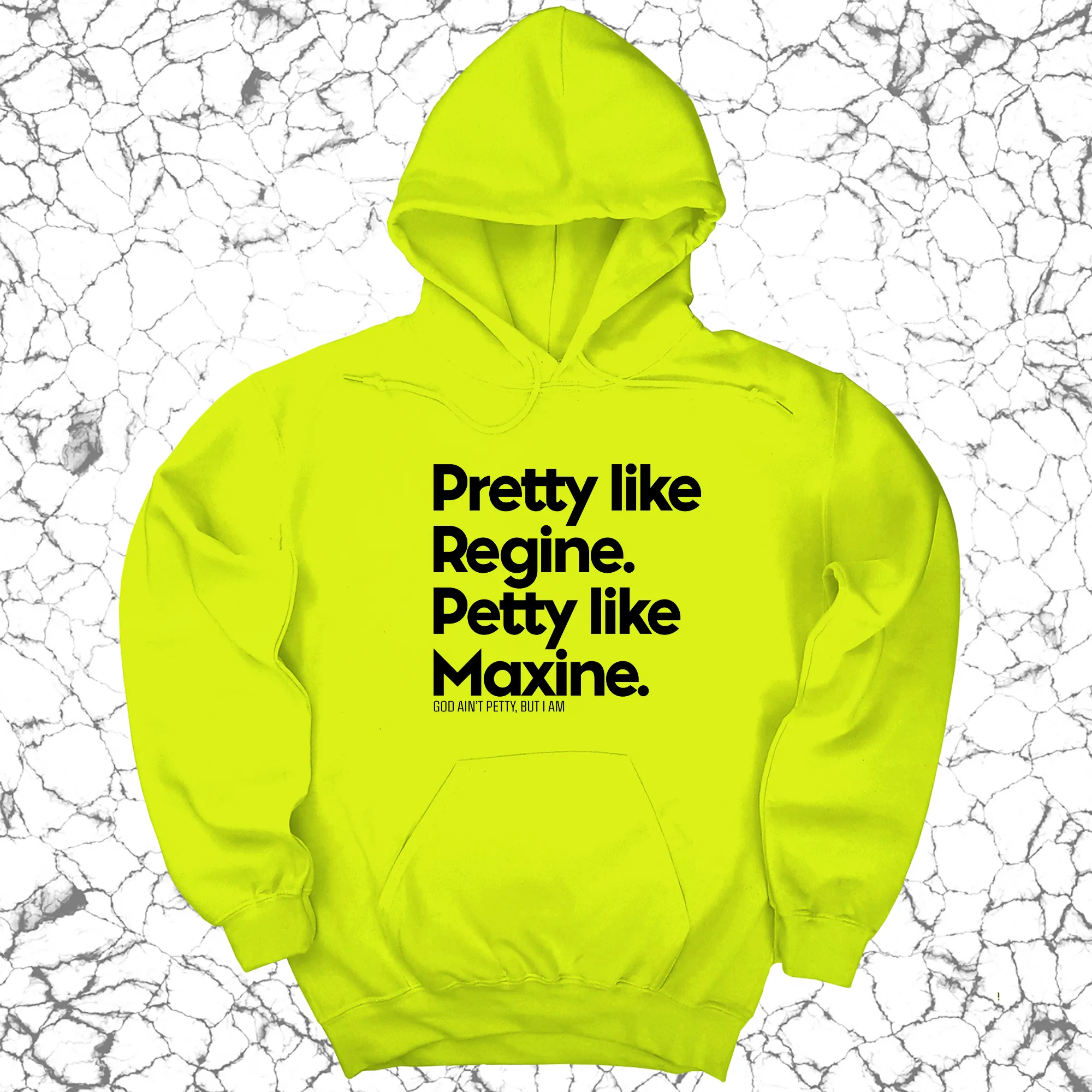 Pretty like Regine. Petty like Maxine Unisex Hoodie