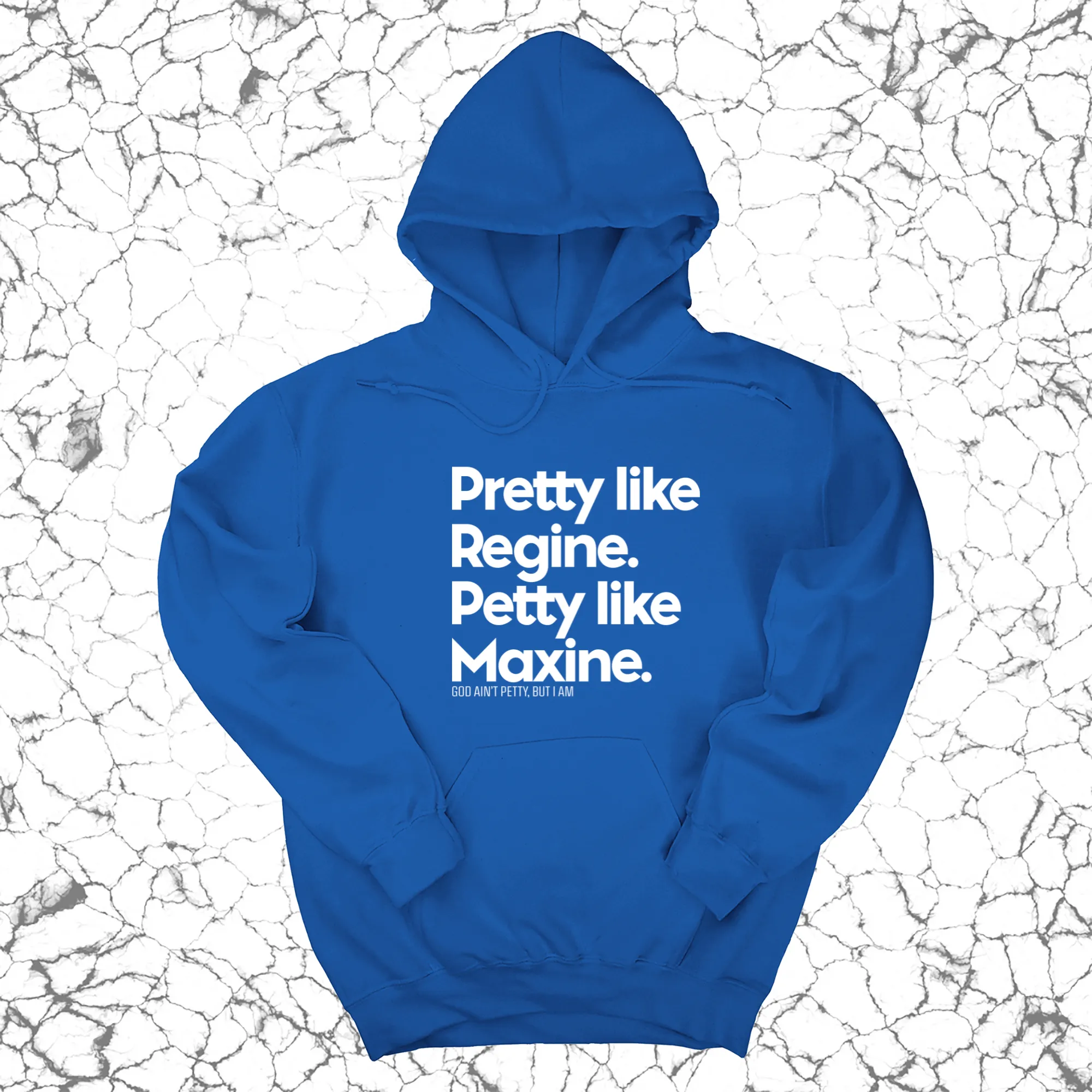 Pretty like Regine. Petty like Maxine Unisex Hoodie