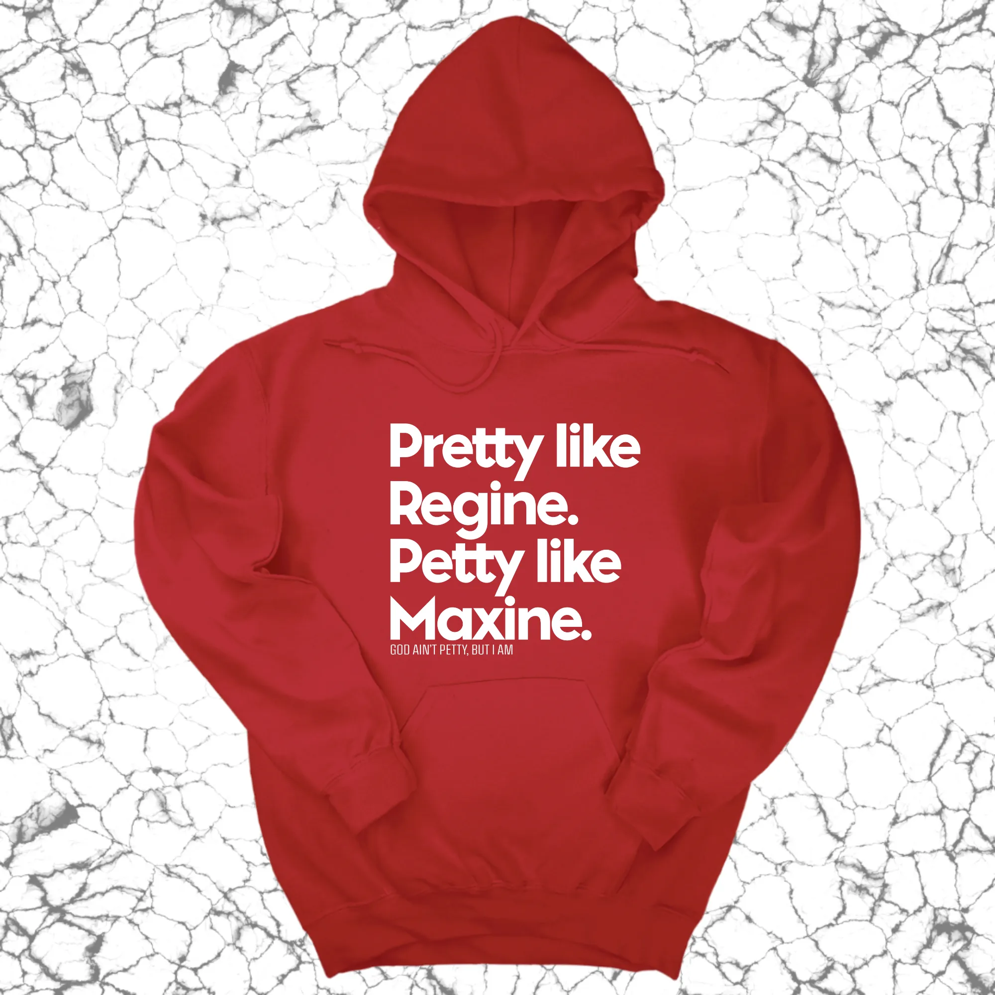 Pretty like Regine. Petty like Maxine Unisex Hoodie