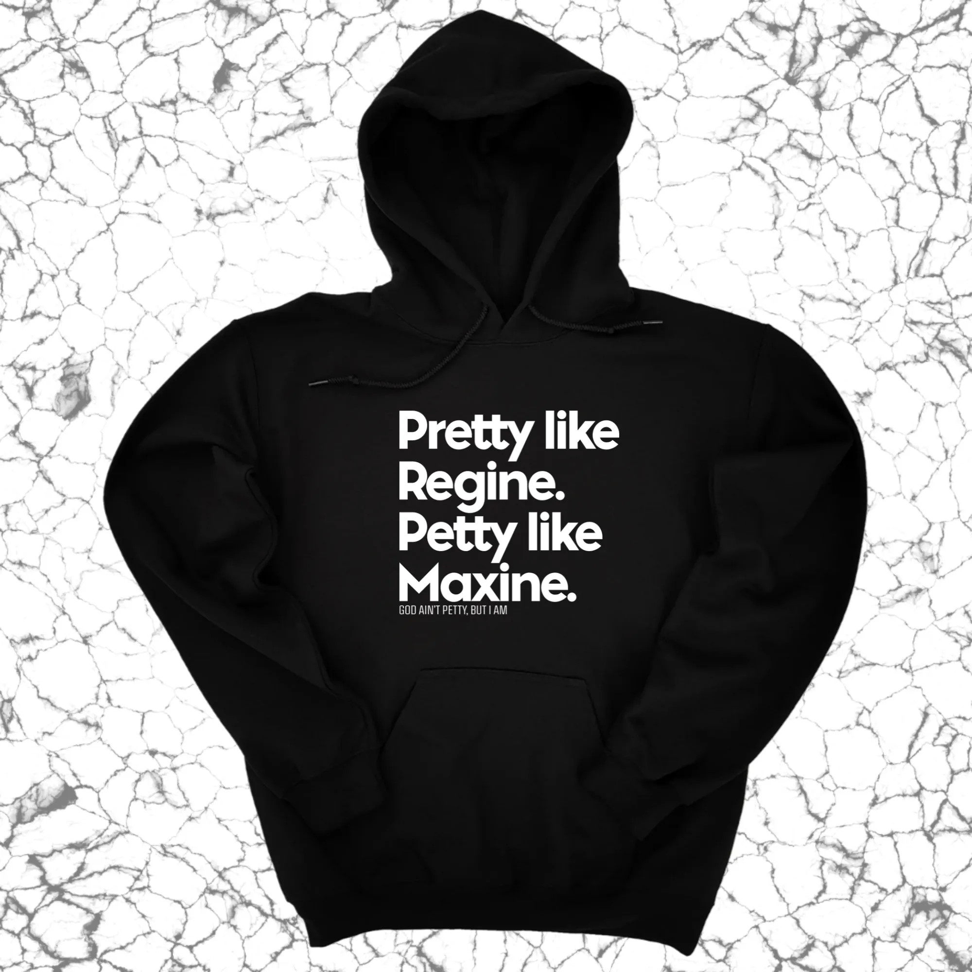 Pretty like Regine. Petty like Maxine Unisex Hoodie